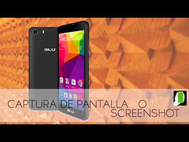 como capturar pantalla celular blu