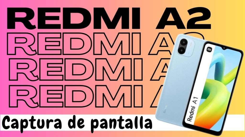 como capturar pantalla redmi a2