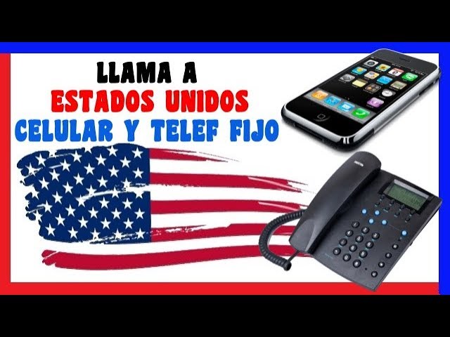 como marcar a estados unidos desde teléfono de casa