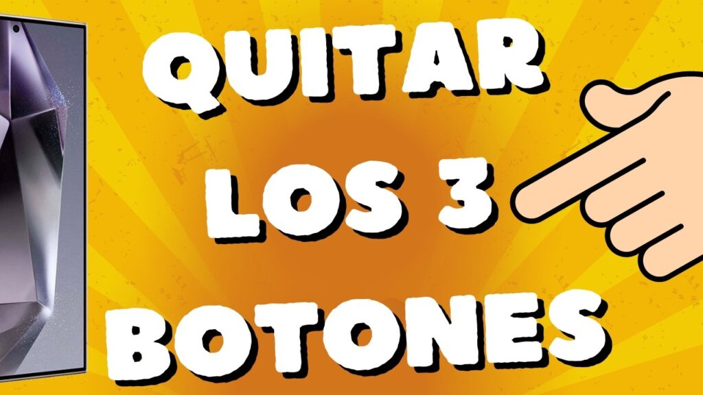 como quitar los botones de la pantalla samsung