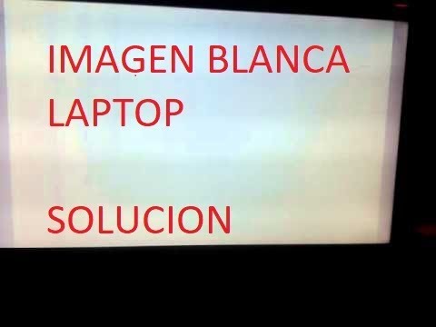 como reparar laptop pantalla blanca