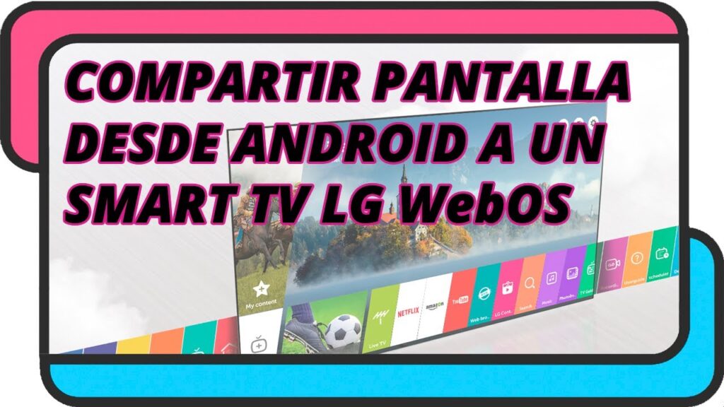 como transmitir pantalla de celular a tv lg webos