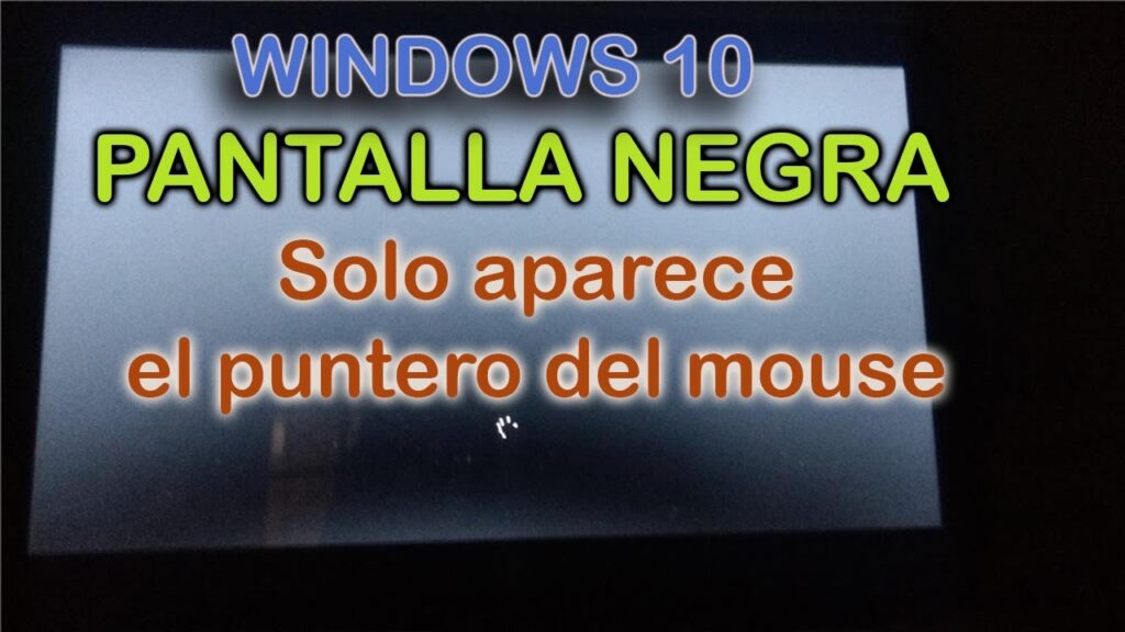 cuando inicio windows 10 se queda la pantalla en negro