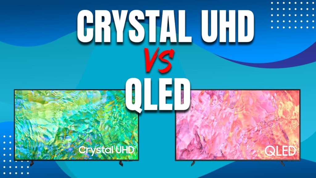 que pantalla es mejor qled o crystal uhd
